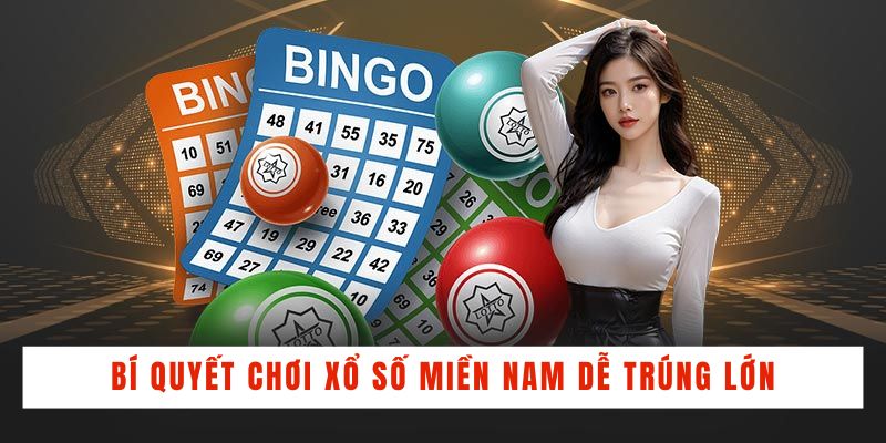 Bí quyết chơi xổ số miền Nam để trúng lớn